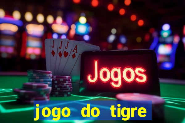 jogo do tigre plataforma nova